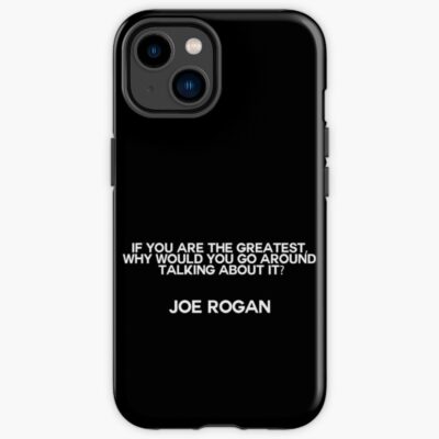 Famous Joe Rogan Quote Iphone Case