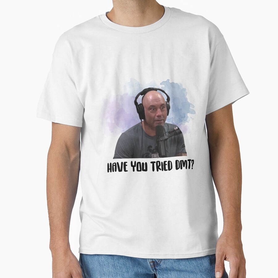 Joe Rogan Have You Tried Dmt T-shirt