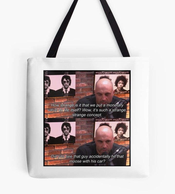 Joe Rogan Moose Quote Tote Bag