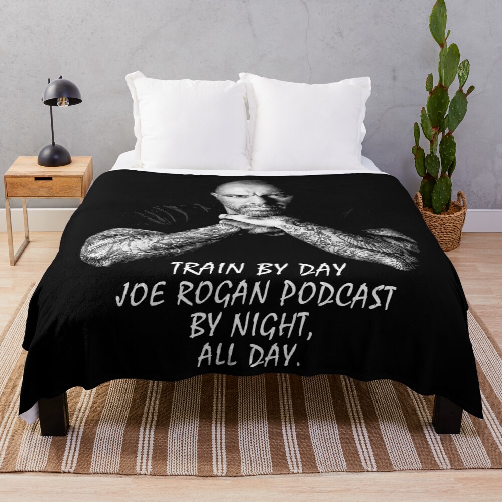 Joe Rogan Train By Day Throw Blanket