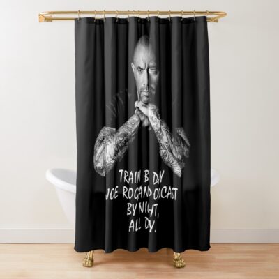 Joe Rogan Train By Day Shower Curtain